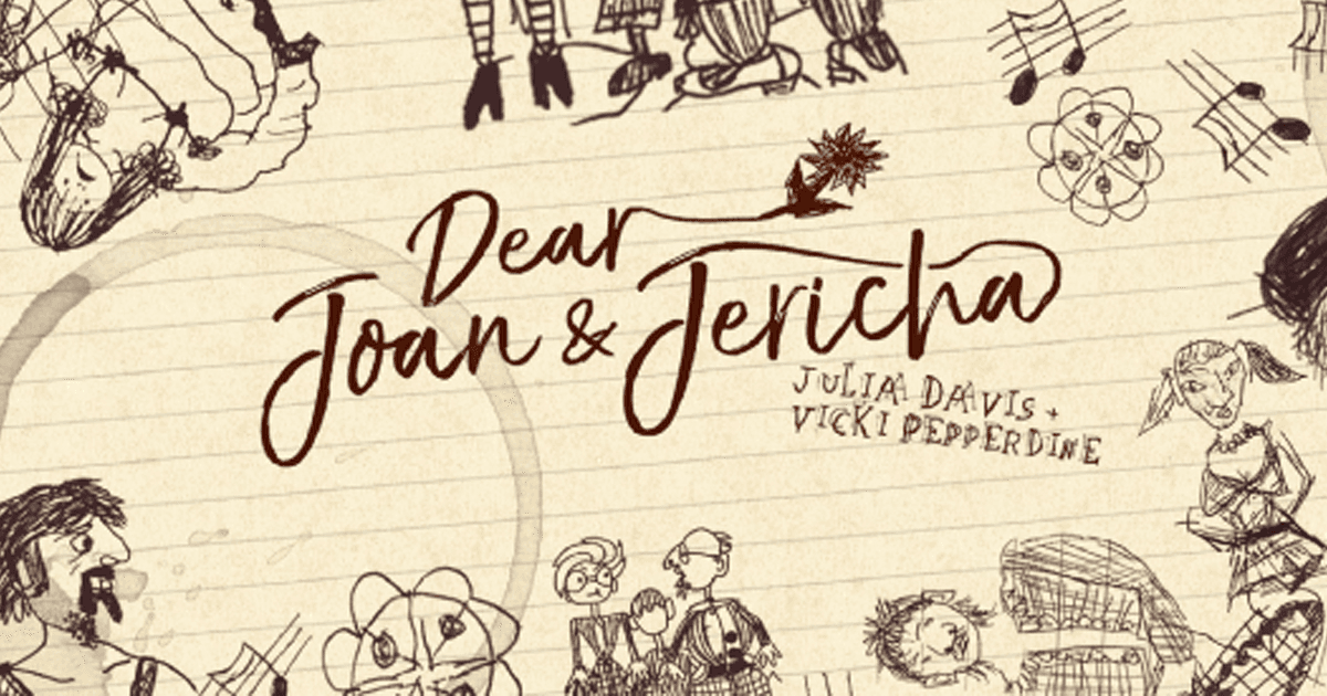 Hand-drawn doodles and sketches surrounding the "Dear Joan & Jericha" logo with "Julia Davis, Vicki Pepperdine" text
